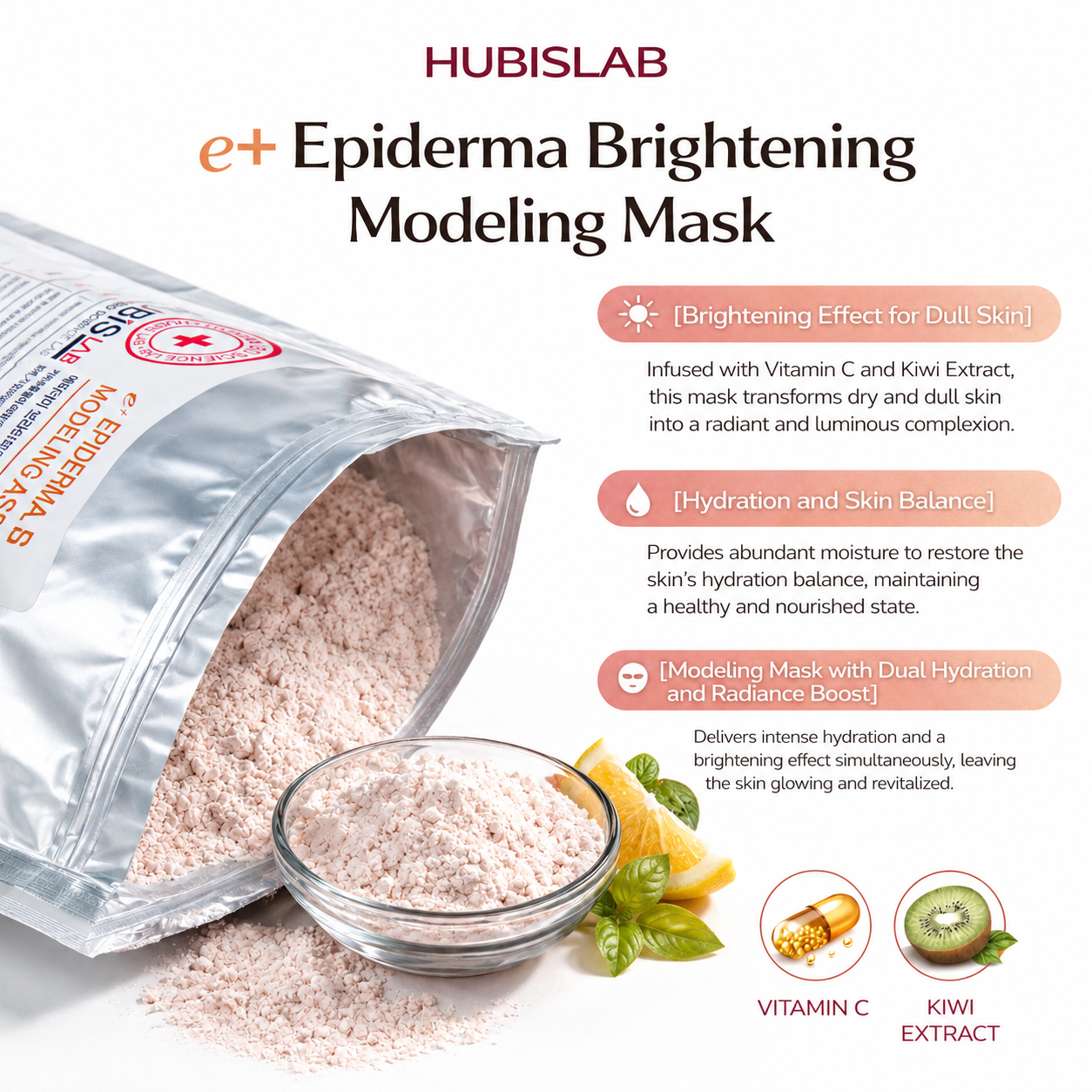 Hubislab Epiderma Brightening Modeling Mask with Vitamin C and Kiwi Extract for hydration, radiance, and dull skin brightening in a professional skincare treatment.
